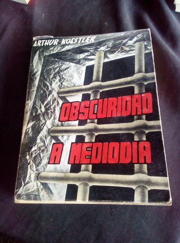 Obscuridad A Mediodía. Arthur Kuestler  1945