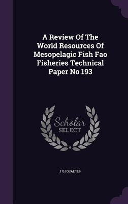 Libro A Review Of The World Resources Of Mesopelagic Fish...