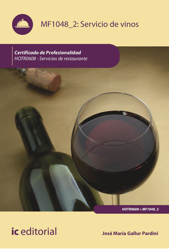 Servicio De Vinos. Hotr0608 - Servicios De Restaurante, De Gallurt Pardini, Jose Maria. Ic Editorial, Tapa Blanda En Español