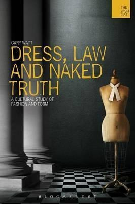 Dress, Law And Naked Truth - Gary Watt