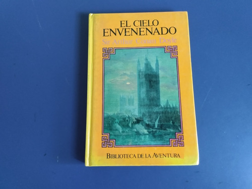 El Cielo Envenenado - Arthur Conan Doyle - Tapa Dura