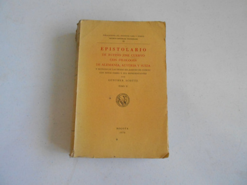 Epistolario De Rufino José Cuervo Con Filólogos  T. Il.