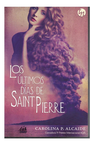 Libro Los Últimos Días De Saint Pierre Carolina P. Alcaide 