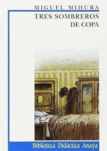 Tres Sombreros De Copa (biblioteca Didactica Anaya )