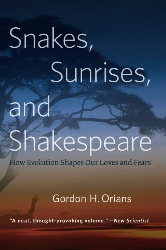 Snakes, Sunrises, And Shakespeare How Evolution Shapes Our L