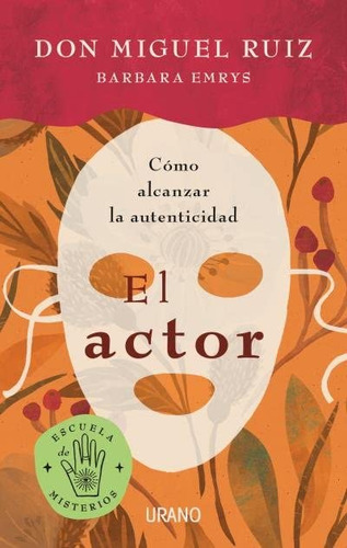 El Actor: Cómo Alcanzar La Autenticidad (escuela De Miste...