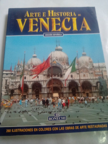 Libro Arte E Historia De Venecia 260 Ilustraciones Bonechi