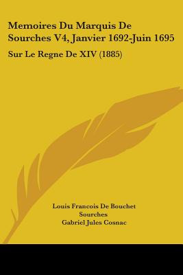 Libro Memoires Du Marquis De Sourches V4, Janvier 1692-ju...