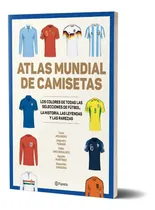 Comprar Libro Atlas Mundial De Camisetas - Alejandro Turner Planeta