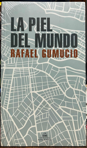 La Piel Del Mundo - Rafael Gumucio