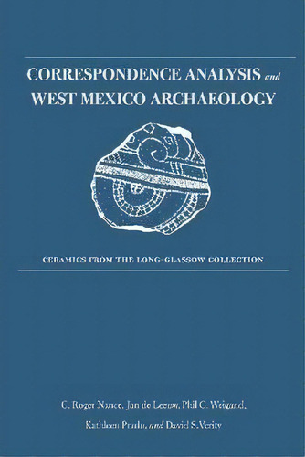 Correspondence Analysis And West Mexico Archaeology, De C. Roger Nance. Editorial University New Mexico Press, Tapa Dura En Inglés