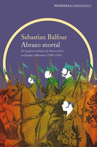 Abrazo Mortal, De Balfour, Sebastian. Editorial Ediciones Península, Tapa Blanda En Español