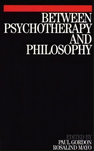 Between Psychotherapy And Philosophy, De Paul Gordon. Editorial John Wiley Sons Ltd, Tapa Blanda En Inglés