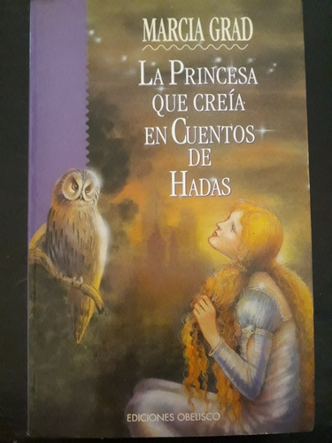La Princesa Que Creía En Los Cuentos De Hadas ][ Marcia Grad