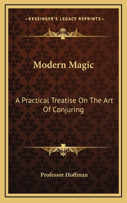 Libro Modern Magic: A Practical Treatise On The Art Of Co...