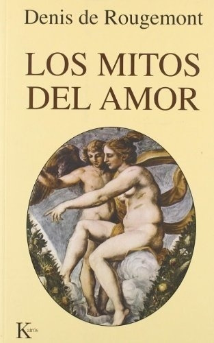 Mitos Del Amor, Los, De Denis De Rougemont. Editorial Kairós En Español