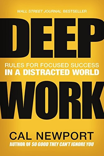 Book : Deep Work: Rules For Focused Success In A Distract...