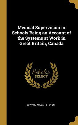 Libro Medical Supervision In Schools Being An Account Of ...