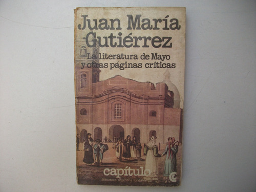 La Literatura De Mayo - Juan María Gutiérrez 