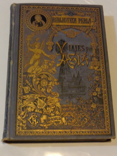 Narraciones De Viajes Por Asia. Manuel Guerra. Calleja. 1900