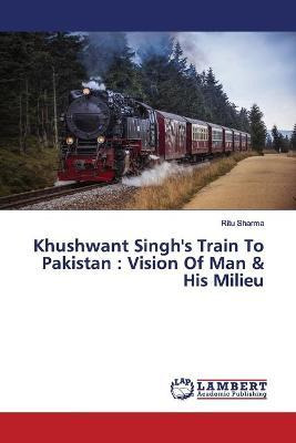 Libro Khushwant Singh's Train To Pakistan : Vision Of Man...