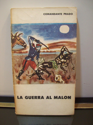 Adp La Guerra Al Malon Comandante Prado / Ed. Eudeba 1960