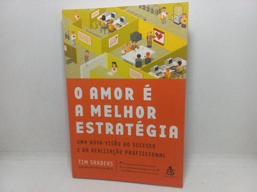 Livro - O Amor É A Melhor Estratégia - Tim Sanders