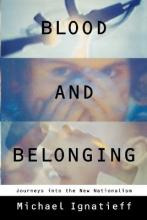 Libro Blood And Belonging : Journeys Into The New Nationa...