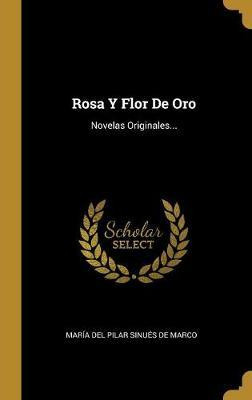 Libro Rosa Y Flor De Oro : Novelas Originales... - Maria ...