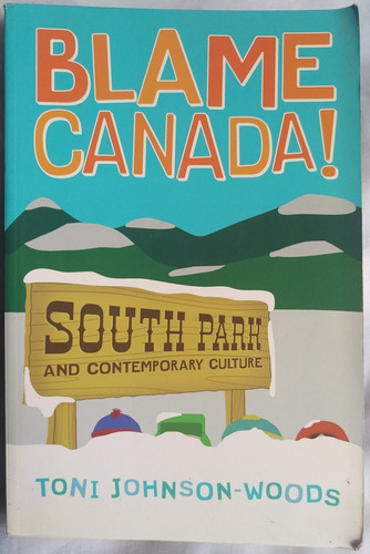 Blame Canada! South Park Y La Cultura Contemporanea +tv Show