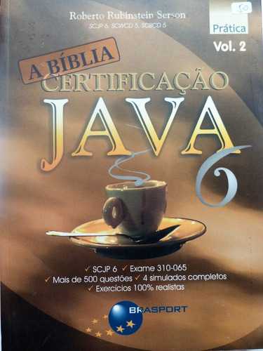 Livro: Certificação Java 6 A Bíblia Prática Vol. 2, Serson