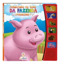 Comprar Conhecendo Os Sons Da Fazenda: Porquinho - Livro Sonoro Com 6 Sons De Animais! Curiosidades E Ilustrações Encantadoras Para Um Aprendizado Divertido E Educativo Para Crianças!