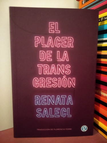 El Placer De La Transgresión - Renata Salecl