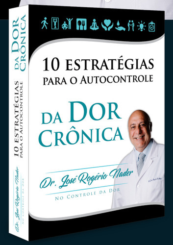 10 Estratégias Para O Autocontrole Da Dor Crônica, De Dr. José Rogério Nader. Editora Fragata Producoes E Editora, Capa Mole Em Português