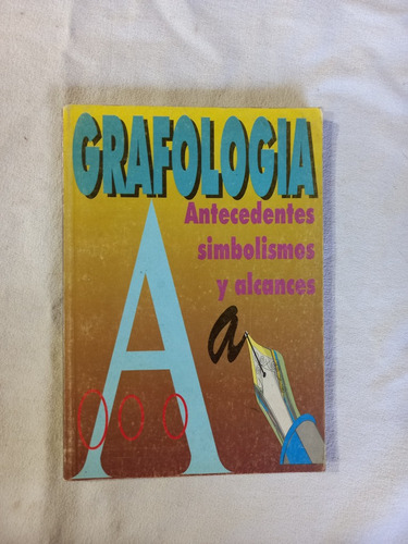 Grafología Antecedentes Simbolismos Y Alcances Pérez Piñeiro