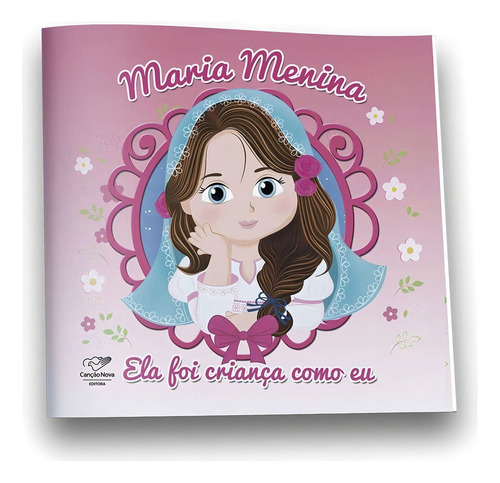 Livro Maria Menina - Ela Foi Criança Como Eu, De Gilmara Macario Lira. Editora Canção Nova Em Português