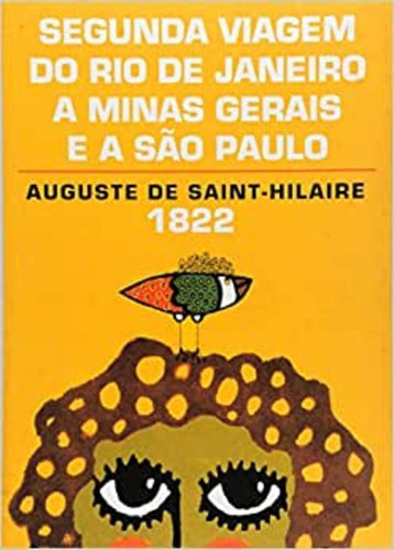 Segunda Viagem Do Rio De Janeiro A Minas Gerais E A São Paulo (1822), De Auguste De Saint-hilaire. Editora Garnier Em Português