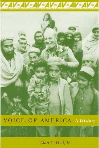 Voice Of America : A History, De Alan L. Heil. Editorial Columbia University Press, Tapa Blanda En Inglés