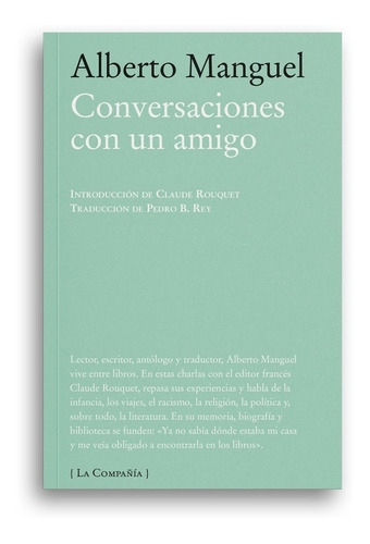 Conversaciones Con Un Amigo - Alberto Manguel