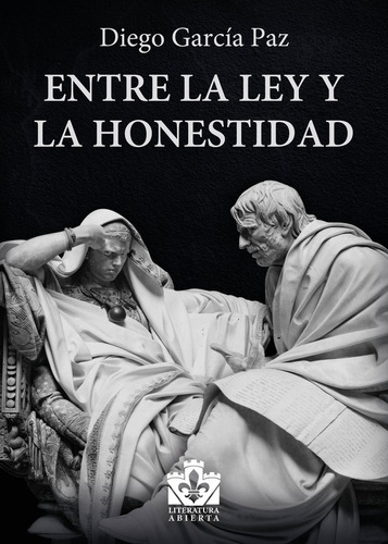 Entre La Ley Y La Honestidad, De García Paz Diego. Editorial Torre De Lis, Tapa Blanda En Español, 2022