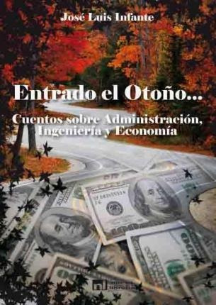 Entrado El Otoño...cuentos Sobre Administracion,ingenieria,e