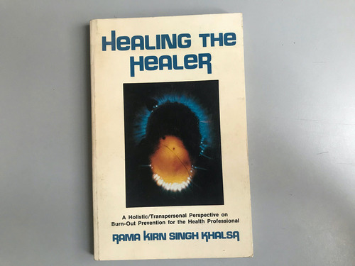 Healing The Healer - Rama Kirn Singh Khalsa