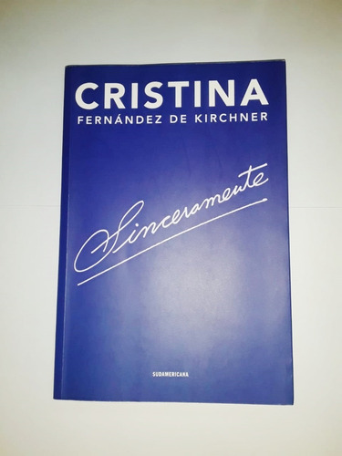 Sinceramente - Cristina Fernández De Kirchner - Sudamericana