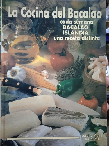 La Cocina Del Bacalao (recetario) / Jordi Y Maite Busquets
