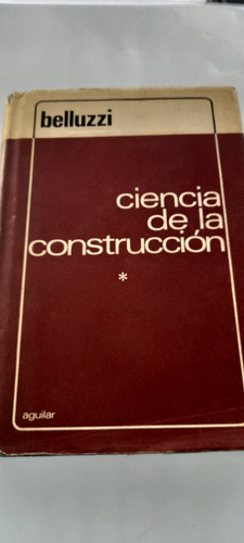 Ciencia De La Construcción 1 De Belluzi - Aguilar - Usado
