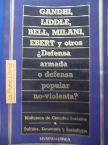 Defensa Armada O Defensa Popular No Violenta - Gandhi Bell 