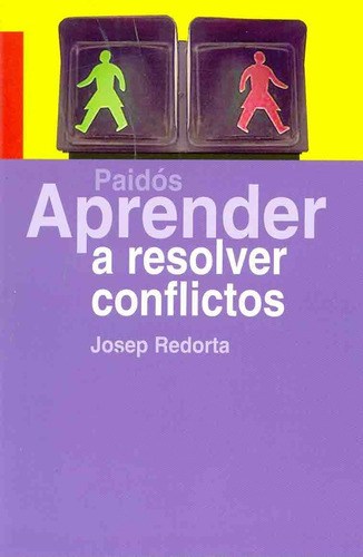 Aprender A Resolver Conflictos, de Josep Redorta. Editorial PAIDÓS, tapa blanda, edición 1 en español