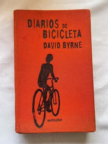 Diarios De Bicicleta David Byrne Primera Edición Pasta Dura