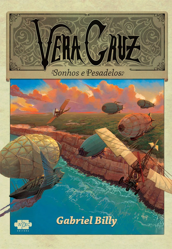 Vera Cruz: sonhos e pesadelos, de Billy, Gabriel. Série Vera Cruz (1), vol. 1. Avec Editora e Comércio de Livros Ltda., capa mole em português, 2018