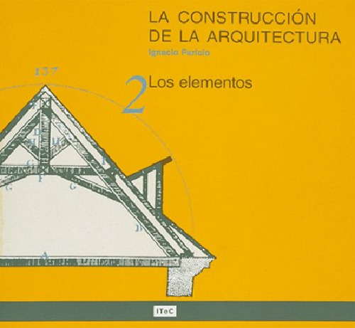 La Construccion De La Arquitectura 2: Los Elementos